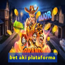 bet aki plataforma